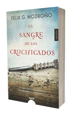 La sangre de los crucificados · Félix G. Modroño